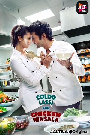Coldd Lassi Aur Chicken Masala (2019) Season 1 Hindi Complete ZEE5 Web Series 480p - 720p poster