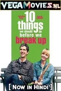 10 Things We Should Do Before We Break Up (2010) Dual Audio {Hindi-English} 480p - 720p - 1080p poster