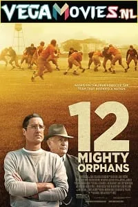 12 Mighty Orphans (2021) Dual Audio [Hindi-English] WeB-DL 480p - 720p - 1080p poster
