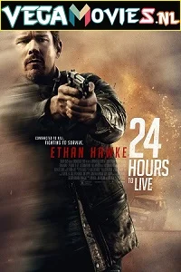 24 Hours to Live (2017) Dual Audio {Hindi-English} 480p - 720p - 1080p poster