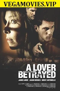 A Lover Betrayed (2017) Dual Audio {Hindi-English} 480p - 720p poster