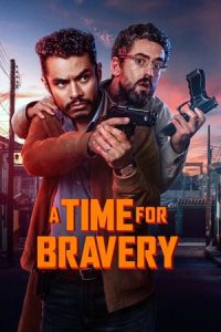 A Time for Bravery (2025) WEB-DL Dual Audio {Hindi-Spanish} 480p - 720p - 1080p poster