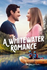 A Whitewater Romance (2024) {English with Subtitles} Full Movie WEB-DL 480p - 720p - 1080p poster