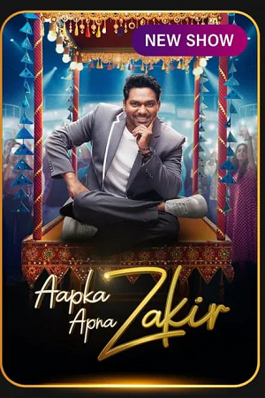 Aapka Apna Zakir (2024) Season 1 [S01E10 Added] Hindi Realty Tv-Show All Episodes 480p 720p & 1080p WEB-DL poster