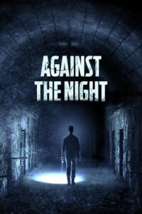 Against the Night (2017) BluRay Dual Audio {Hindi-English} 480p - 720p - 1080p poster