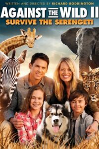 Against the Wild II Survive the Serengeti (2016) Dual Audio {Hindi-English} BluRay 480p - 720p - 1080p poster