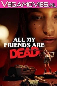 All My Friends Are Dead (2021) Full Movie {English With Subtitles} 480p - 720p poster