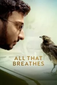 All That Breathes (2022) Dual Audio {Hindi-English} 480p - 720p - 1080p poster