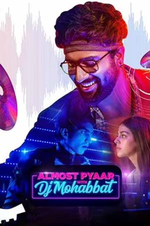 Almost Pyaar with DJ Mohabbat (2023) Hindi Full Movie WEB-DL 480p - 720p - 1080p poster