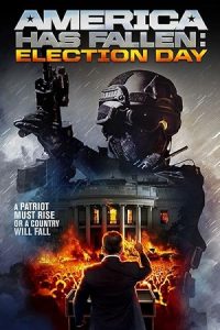 America Has Fallen: Election Day (2020) Dual Audio {Hindi-English} BluRay 480p - 720p - 1080p poster