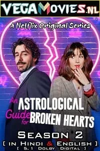 An Astrological Guide for Broken Hearts (Season 2) Dual Audio [Hindi-English] Complete Netflix Web Series 480p - 720p WEB-DL poster