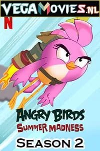 Angry Birds: Summer Madness (2022) Season 2 Dual Audio {Hindi-English} Netflix WEB Series 480p - 720p WEB-DL poster