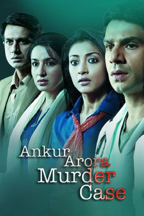 Ankur Arora Murder Case (2013) WEB-DL {Hindi DD2.0} Full Movie 480p - 720p - 1080p poster