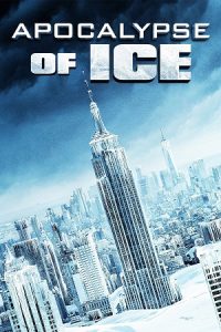 Apocalypse of Ice (2020) BluRay Dual Audio {Hindi-English} 480p - 720p - 1080p poster