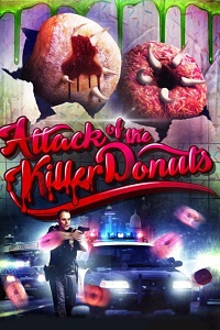 Attack Of The Killer Donuts (2016) Dual Audio {Hindi-English} BluRay 480p - 720p - 1080p poster