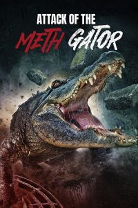 Attack of the Meth Gator (2024) poster