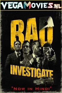 Bad Investigate (2018) Dual Audio [Hindi-Portuguese] 480p - 720p - 1080p poster