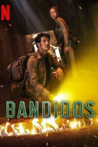 Bandidos – Netflix Original (Season 1 – 2) Complete MULTi-Audio {Hindi-English-Spanish} WEB Series – 480p - 720p - 1080p WEB-DL poster