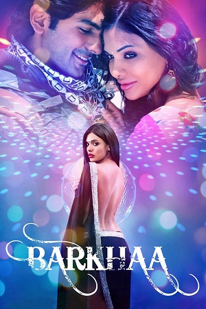Barkhaa (2015) Hindi Full Movie WEB-DL 480p - 720p - 1080p poster