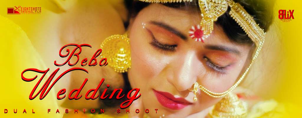 [18+] Bebo Wedding (2020) UNRATED EightShots Originals Hot Video 720p HDRip poster