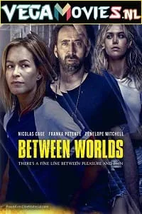 Between Worlds (2018) Dual Audio [Hindi-English] WeB-DL 480p - 720p - 1080p poster