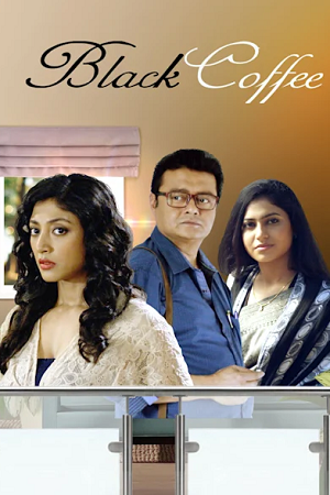 Black Coffee (2017) Bengali Full Movie HDRip 480p - 720p - 1080p poster