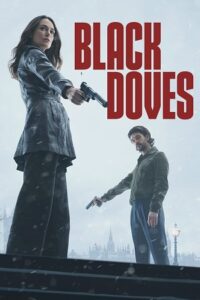 Black Doves (2024) Season 1 Complete Dual Audio {Hindi-English} NetFlix Original WEB Series – 480p - 720p - 1080p WEB-DL poster