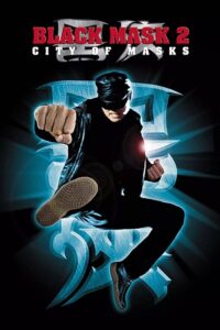 Black Mask 2: City of Masks (2001) Multi Audio {Hindi-English-Chinese} BluRay 480p - 720p 1.1GB] - 1080p poster