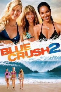 Blue Crush 2 (2011) Dual Audio {Hindi-English} BluRay 480p - 720p - 1080p poster