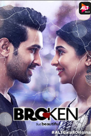 Broken But Beautiful (2018) Season 1 Hindi ALTBalaji Complete WEB Series 480p - 720p HDRip poster