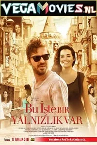 Bu Iste Bir Yalnizlik Var (2013) Dual Audio {Hindi-English} 480p - 720p - 1080p poster