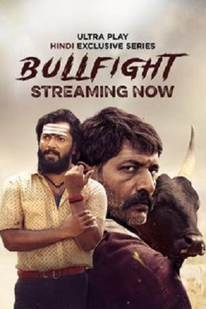 Bullfight (Season 1) UPlay WEB-DL {Hindi ORG. Dubbed} Complete Web Series 480p - 720p - 1080p poster