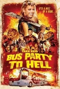 Bus Party to Hell (2017) Dual Audio {Hindi-English} 480p - 720p poster