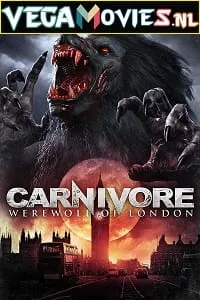 Carnivore: Werewolf of London (2017) Dual Audio {Hindi-English} 480p - 720p poster