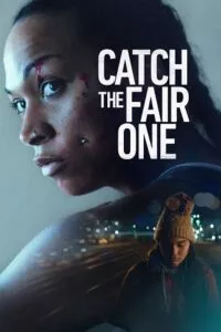 Catch the Fair One (2022) Dual Audio [Hindi + English] WeB-DL 480p - 720p - 1080p poster