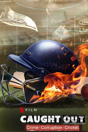 Caught Out: Crime. Corruption. Cricket (2023) poster