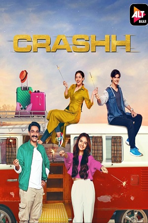 Crashh (2021) Season 1 Hindi Complete ALTBalaji WEB Series 480p - 720p WEB-DL poster