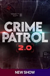 Crime Patrol 2.0 (2022) Season 1 [S01E215 Added] Hindi Full Indian Show 720p HDRip poster