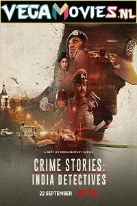 Crime Stories: India Detectives (2021) Season 1 Hindi Complete Netflix Original WEB Series 480p - 720p - 1080p WEB-DL poster