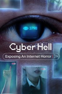Cyber Hell: Exposing an Internet Horror (2022) Dual Audio {Hindi-English} 480p - 720p - 1080p poster