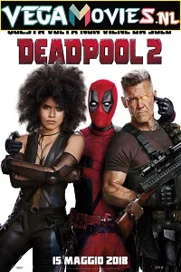 Deadpool 2 (2018) Dual Audio {Hindi-English} With [Extended Super Cut Version] 480p - 720p - 1080p poster