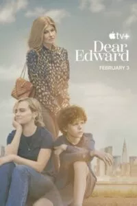 Dear Edward (2023) Season 1 [Complete] Apple TV+ Original WEB Series 720p WEB-DL poster