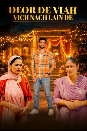Deor De Viaah Vich Nach Lain De (2026) poster