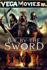 Die by the Sword (2020) Dual Audio {Hindi-English} 480p - 720p - 1080p poster