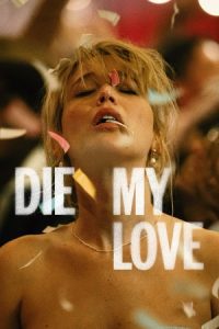 Die My Love (2025) WEB-DL {English With Subtitles} Full Movie 720p - 1080p poster