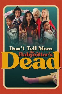 Don’t Tell Mom the Babysitter’s Dead (2024) WEB-DL Dual Audio {Hindi-English} 480p - 720p - 1080p poster