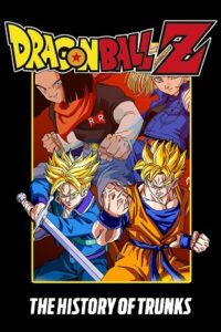 Dragon Ball Z: The History of Trunks – Movie Special 02 (1993) poster
