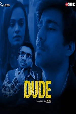 Dude (2021) Season 1 Hindi Complete Amazon MiniTV Exclusive WEB Series 480p - 720p WEB-DL poster