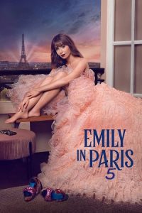 Emily in Paris – Season 5 (2025) Dual-Audio {Hindi-English} Netflix-Series 480p/720p/1080p WEB-DL poster
