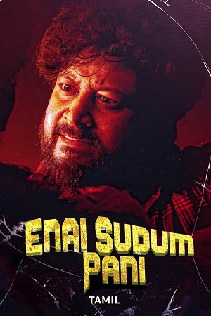 Enai Sudum Pani (2025) Dual Audio [Hindi + Tamil] WeB-DL 480p - 720p - 1080p poster